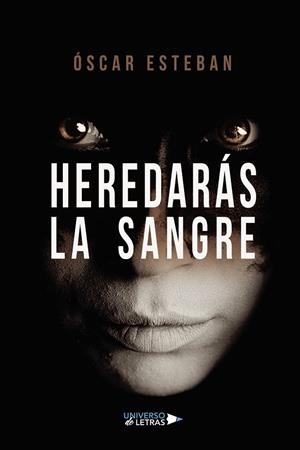 HEREDARÁS LA SANGRE | 9788418854996 | ÓSCAR ESTEBAN | Llibreria La Gralla | Llibreria online de Granollers