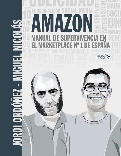 AMAZON. MANUAL DE SUPERVIVENCIA EN EL MARKETPLACE Nº1 DE ESPAÑA | 9788441545441 | ORDÓÑEZ BURGUÉS, JORDI ;  NICOLÁS O'SHEA, MIGUEL | Llibreria La Gralla | Librería online de Granollers