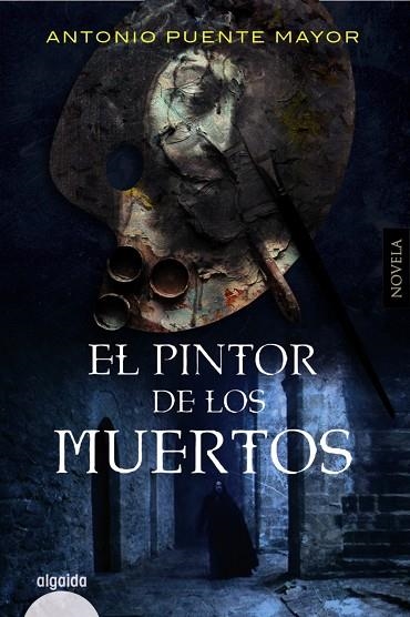 PINTOR DE LOS MUERTOS, EL  | 9788491897026 | PUENTE MAYOR, ANTONIO | Llibreria La Gralla | Llibreria online de Granollers
