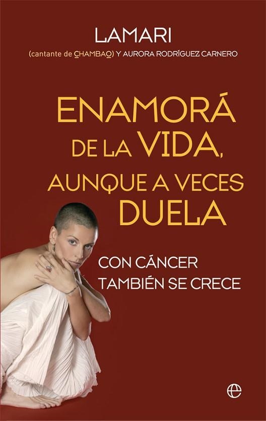 ENAMORÁ DE LA VIDA, AUNQUE A VECES DUELA | 9788490609965 | LAMARI / RODRÍGUEZ CARNERO, AURORA | Llibreria La Gralla | Llibreria online de Granollers