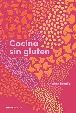 COCINA SIN GLUTEN | 9788448028848 | BROGLIA, CRISTIAN | Llibreria La Gralla | Librería online de Granollers