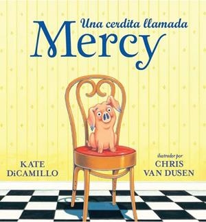 CERDITA LLAMADA MERCY, UNA | 9788484705994 | KATE DI CAMILLO | Llibreria La Gralla | Librería online de Granollers