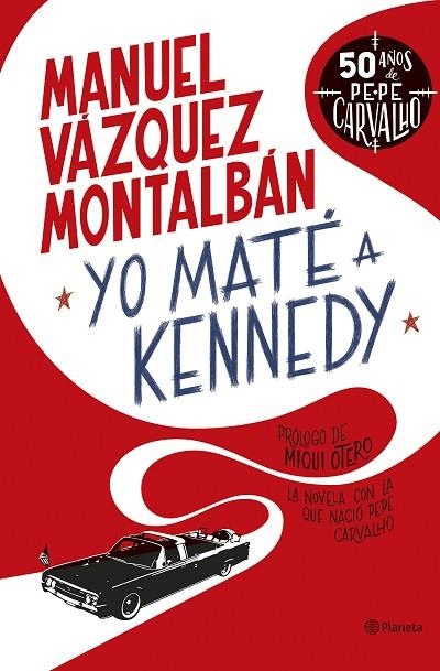 YO MATÉ A KENNEDY | 9788408255949 | VÁZQUEZ MONTALBÁN, MANUEL | Llibreria La Gralla | Librería online de Granollers