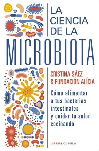 CIENCIA DE LA MICROBIOTA, LA  | 9788448029463 | FUNDACIÓN ALÍCIA ; SAEZ, CRISTINA | Llibreria La Gralla | Llibreria online de Granollers