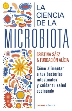 CIENCIA DE LA MICROBIOTA, LA  | 9788448029463 | FUNDACIÓN ALÍCIA ; SAEZ, CRISTINA | Llibreria La Gralla | Llibreria online de Granollers