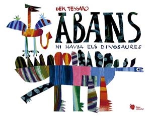 ABANS HI HAVIA ELS DINOSAURES | 9788412358742 | TESSARO, GEK | Llibreria La Gralla | Llibreria online de Granollers