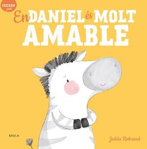EN DANIEL ÉS MOLT AMABLE | 9788447946822 | ROBAARD, JEDDA | Llibreria La Gralla | Llibreria online de Granollers