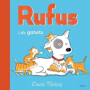 RUFUS I ELS GATETS | 9788447946259 | MELLING, DAVID | Llibreria La Gralla | Librería online de Granollers