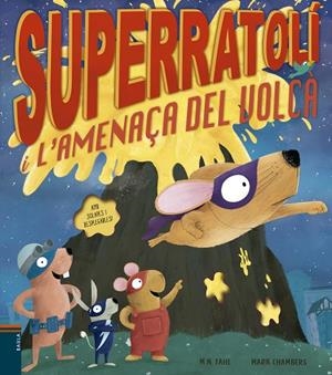 SUPERRATOLÍ I L'AMENAÇA DEL VOLCÀ | 9788447946556 | TAHL, M. N. | Llibreria La Gralla | Librería online de Granollers