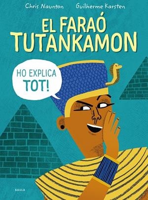 FARAÓ TUTANKAMON HO EXPLICA TOT!, EL | 9788447946846 | NAUNTON, CHRIS | Llibreria La Gralla | Librería online de Granollers