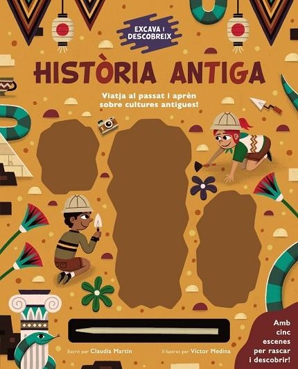 EXCAVA I DESCOBREIX: HISTÒRIA ANTIGA | 9788413491264 | MARTIN, CLAUDIA | Llibreria La Gralla | Llibreria online de Granollers