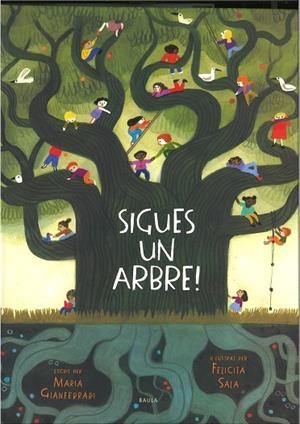 SIGUES UN ARBRE! | 9788447946495 | GIANFERRARI, MARIA | Llibreria La Gralla | Librería online de Granollers