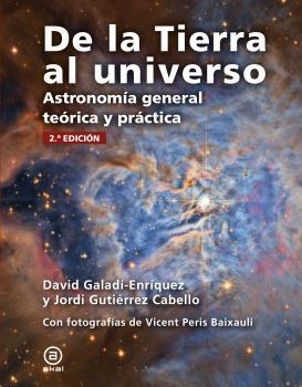 DE LA TIERRA AL UNIVERSO | 9788446051459 | GUTIÉRREZ CABELLO, JORDI / GALADÍ-ENRIQUEZ, DAVID | Llibreria La Gralla | Llibreria online de Granollers