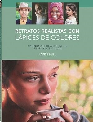 RETRATOS REALISTAS CON LAPICES DE COLORES | 9789463598156 | HULL, KAREN | Llibreria La Gralla | Llibreria online de Granollers