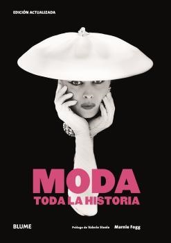MODA. TODA LA HISTORIA | 9788419094001 | FOGG, MARNIE / STEELE, VALERIE | Llibreria La Gralla | Librería online de Granollers