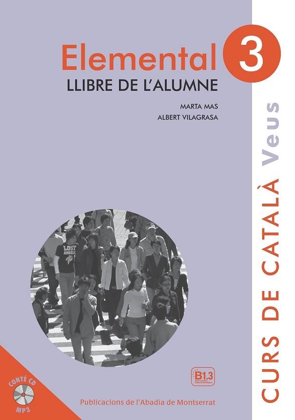 VEUS. ELEMENTAL. LLIBRE DE L'ALUMNE. NIVELL 3 | 9788498837629 | MAS PRATS, MARTA / VILAGRASA GRANDIA, ALBERT | Llibreria La Gralla | Llibreria online de Granollers