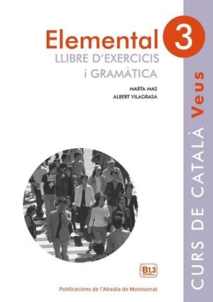 VEUS. ELEMENTAL. LLIBRE D'EXERCICIS I GRAMÀTICA. NIVELL 3 | 9788498837636 | MAS PRATS, MARTA / VILAGRASA GRANDIA, ALBERT | Llibreria La Gralla | Librería online de Granollers