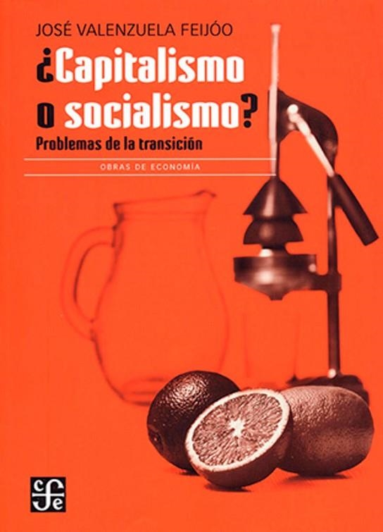 CAPITALISMO O SOCIALISMO? | 9786071671431 | VALENZUELA FEIJOO, JOSE | Llibreria La Gralla | Llibreria online de Granollers