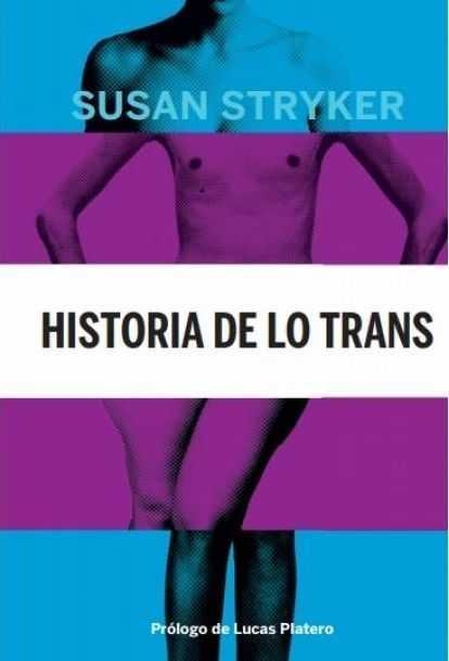 HISTORIA DE LO TRANS | 9788494793806 | STRYKER, SUSAN | Llibreria La Gralla | Librería online de Granollers