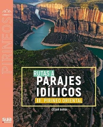 PIRINEO ORIENTAL. RUTAS A PARAJES IDILICOS | 9788482168036 | BARBA, CESAR | Llibreria La Gralla | Llibreria online de Granollers