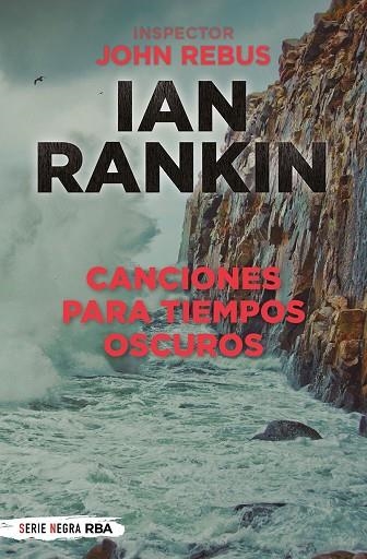 CANCIONES PARA TIEMPOS OSCUROS | 9788491876816 | RANKIN, IAN | Llibreria La Gralla | Librería online de Granollers