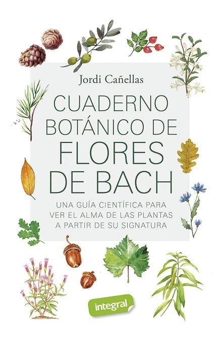 CUADERNO BOTÁNICO DE FLORES DE BACH | 9788491182290 | CAÑELLAS PUIGGRÒS, JORDI | Llibreria La Gralla | Llibreria online de Granollers