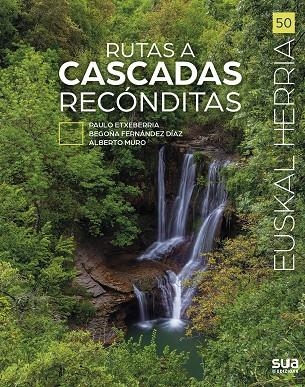 RUTAS A CASCADAS RECONDITAS  EUSKAL HERRIA  | 9788482168043 | ETXEBERRIA, P; FERNANDEZ, B; MURO, A. | Llibreria La Gralla | Llibreria online de Granollers