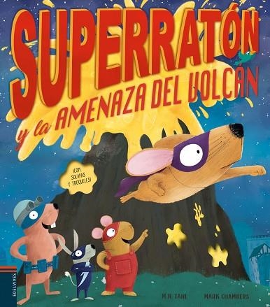 SUPERRATÓN Y LA AMENAZA DEL VOLCÁN | 9788414036822 | TAHL, M.N. | Llibreria La Gralla | Librería online de Granollers