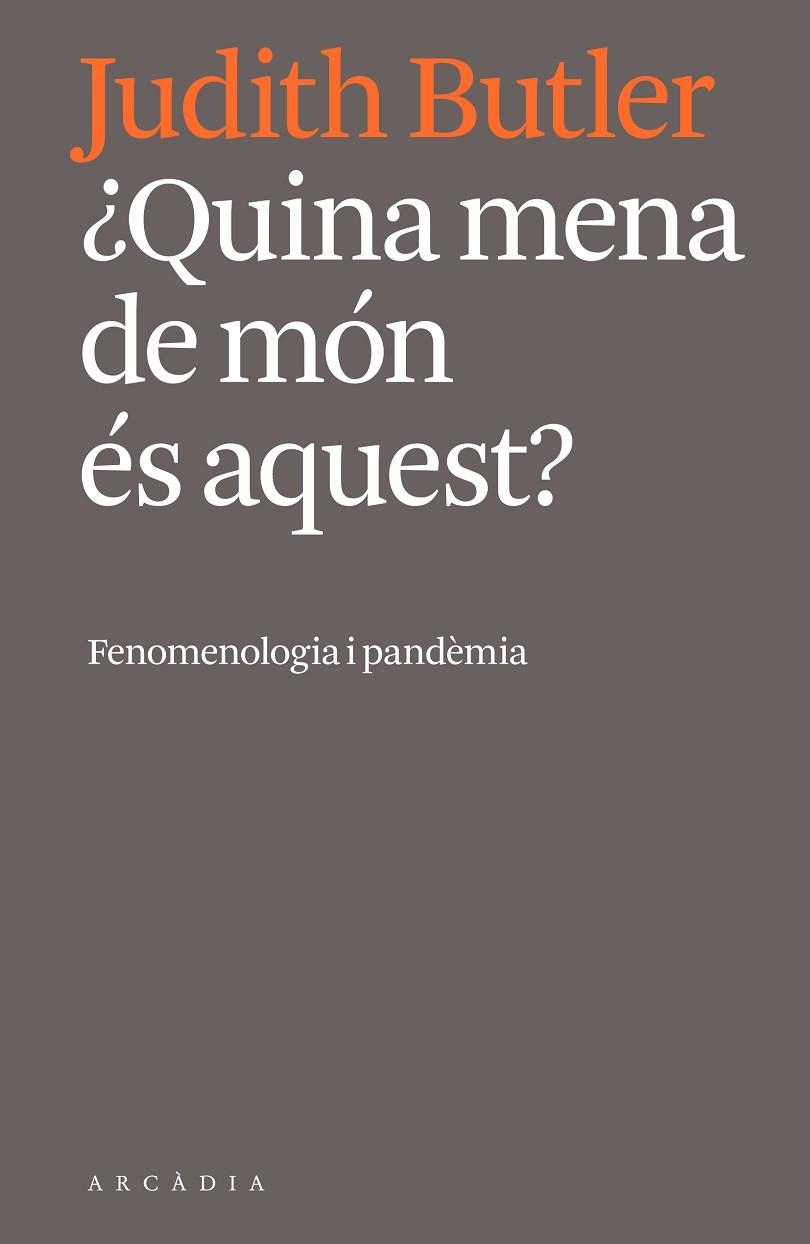 QUINA MENA DE MÓN ÉS AQUEST? | 9788412471724 | BUTLER, JUDITH | Llibreria La Gralla | Librería online de Granollers