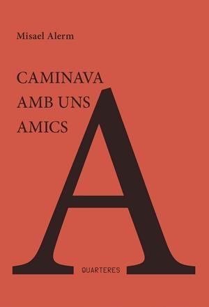 CAMINAVA AMB UNS AMICS | 9788412393897 | ALERM POU, MISAEL | Llibreria La Gralla | Librería online de Granollers