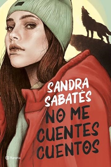 NO ME CUENTES CUENTOS | 9788408252917 | SABATÉS, SANDRA | Llibreria La Gralla | Llibreria online de Granollers