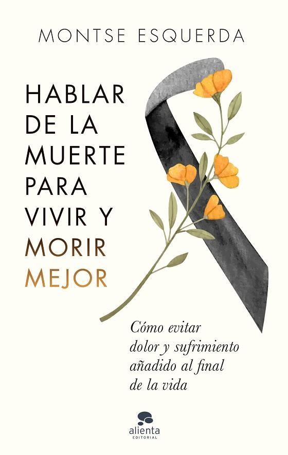 HABLAR DE LA MUERTE PARA VIVIR Y MORIR MEJOR | 9788413441498 | ESQUERDA, MONTSE | Llibreria La Gralla | Llibreria online de Granollers