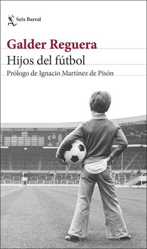 HIJOS DEL FÚTBOL | 9788432239861 | REGUERA, GALDER | Llibreria La Gralla | Librería online de Granollers