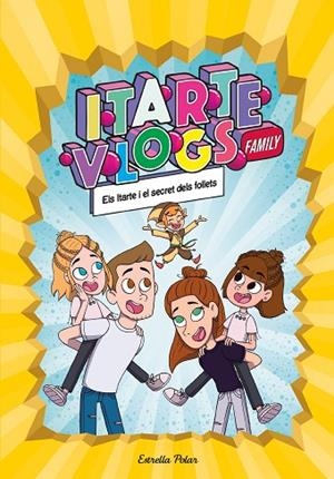 ITARTE VLOGS FAMILY 2. ELS ITARTE I EL SECRET DELS FOLLETS | 9788413891712 | ITARTE | Llibreria La Gralla | Librería online de Granollers