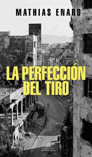 PERFECCIÓN DEL TIRO, LA | 9788439738343 | ENARD, MATHIAS | Llibreria La Gralla | Llibreria online de Granollers