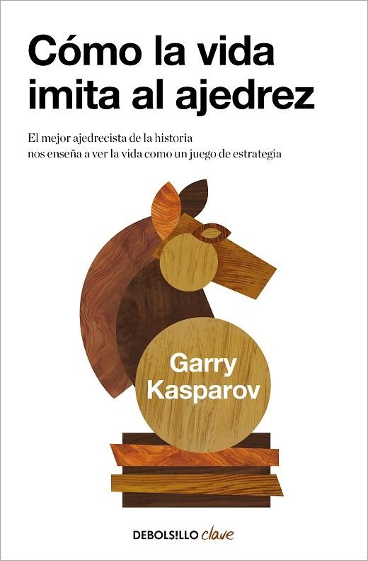 CÓMO LA VIDA IMITA AL AJEDREZ (BOLSILLO) | 9788466362191 | KASPAROV, GARRY | Llibreria La Gralla | Llibreria online de Granollers