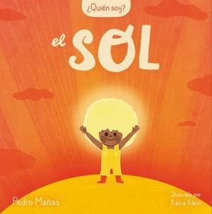 ¿QUIÉN SOY? EL SOL | 9788448859985 | MAÑAS, PEDRO | Llibreria La Gralla | Llibreria online de Granollers