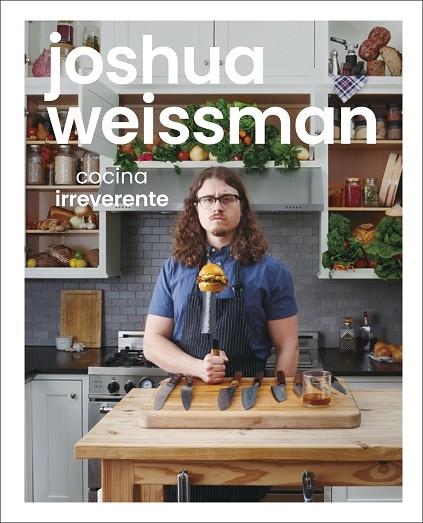 COCINA IRREVERENTE | 9780241565681 | WEISSMAN, JOSHUA | Llibreria La Gralla | Librería online de Granollers