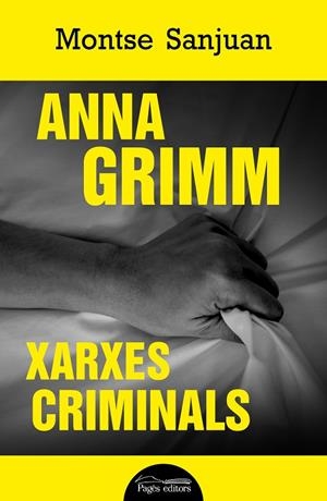 ANNA GRIMM. XARXES CRIMINALS | 9788413033426 | SANJUAN ORIOL, MONTSE | Llibreria La Gralla | Librería online de Granollers