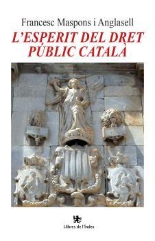 L'ESPERIT DEL DRET PÚBLIC CATALÀ | 9788412341447 | MASPONS I ANGLASELL, FRANCESC | Llibreria La Gralla | Librería online de Granollers