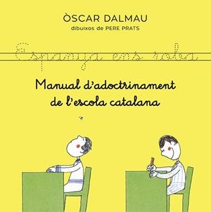 MANUAL D'ADOCTRINAMENT DE L'ESCOLA CATALANA | 9788418253140 | DALMAU, ÒSCAR | Llibreria La Gralla | Librería online de Granollers