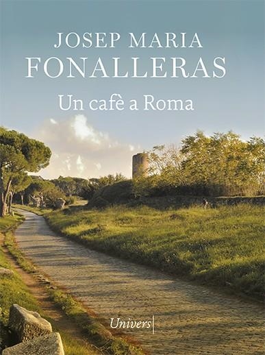 UN CAFÈ A ROMA | 9788418375422 | FONALLERAS, JOSEP MARIA | Llibreria La Gralla | Llibreria online de Granollers