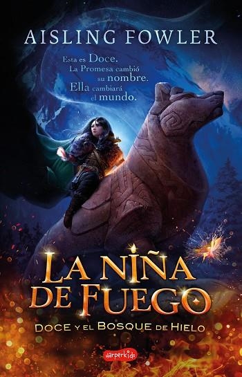 NIÑA DE FUEGO, LA . DOCE Y EL BOSQUE DE HIELO | 9788418279195 | FOWLER, AISLING | Llibreria La Gralla | Llibreria online de Granollers