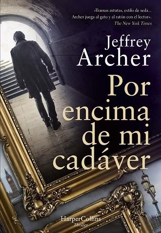 POR ENCIMA DE MI CADÁVER | 9788491396451 | ARCHER, JEFFREY | Llibreria La Gralla | Librería online de Granollers