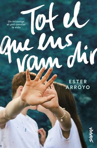 TOT EL QUE ENS VAM DIR | 9788418456008 | ARROYO, ESTER | Llibreria La Gralla | Librería online de Granollers