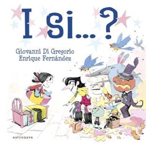 I SI...? | 9788467951288 | GREGORIO; GIOVANNI DI;  FERNÁNDEZ, ENRIQUE | Llibreria La Gralla | Librería online de Granollers