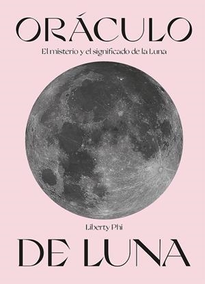 ORÁCULO DE LUNA | 9788419043009 | PHI, LIBERTY | Llibreria La Gralla | Librería online de Granollers