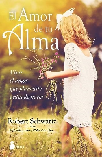 AMOR DE TU ALMA, EL | 9788418531644 | SCHWARTZ, ROBERT | Llibreria La Gralla | Llibreria online de Granollers