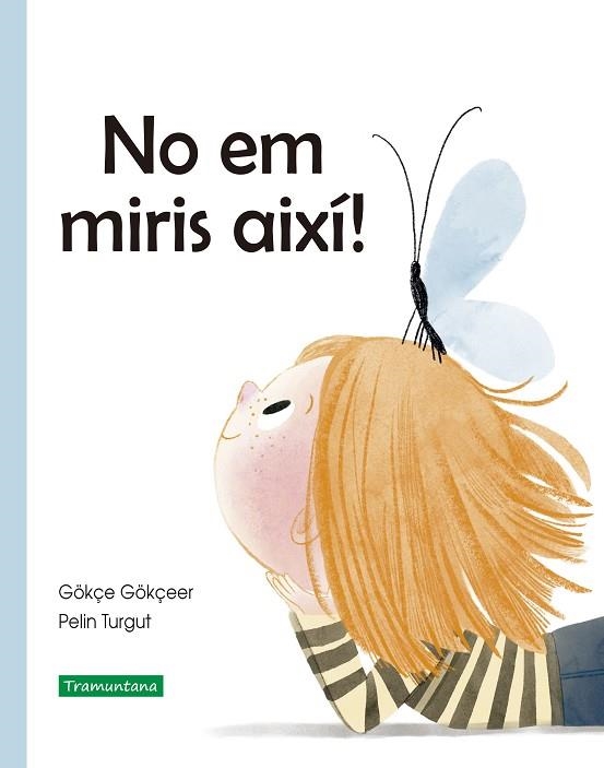 NO EM MIRIS AIXÍ! | 9788418520228 | GÖKÇEER, GÖKÇE | Llibreria La Gralla | Librería online de Granollers