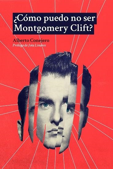 CÓMO PUEDO NO SER MONTGOMERY CLIFT? | 9788412466560 | CONEJERO, ALBERTO | Llibreria La Gralla | Llibreria online de Granollers